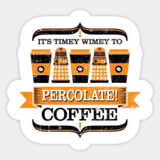 Percolate! Sticker